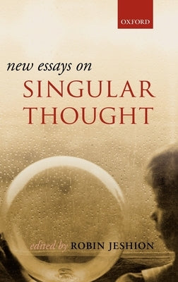 New Essays on Singular Thought by Jeshion, Robin