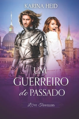 Um Guerreiro do Passado by Heid, Karina
