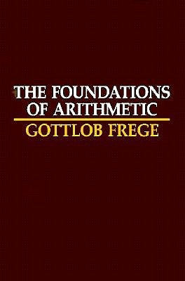 The Foundations of Arithmetic: A Logico-Mathematical Enquiry Into the Concept of Number by Frege, Gottlob