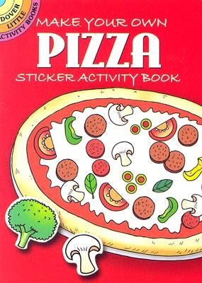 Make Your Own Pizza: Sticker Activity Book by Newman-D'Amico, Fran