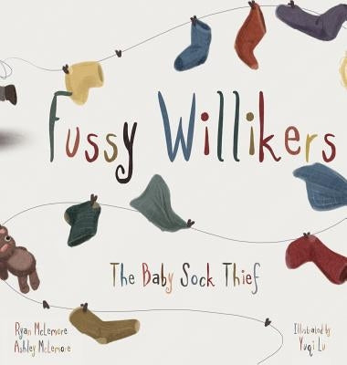 Fussy Willikers: The Baby Sock Thief by McLemore, Ryan