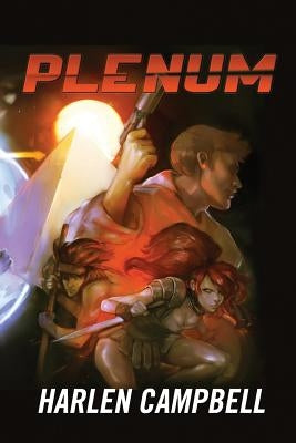 Plenum: Love and War in Five Dimensions by Campbell, Harlen