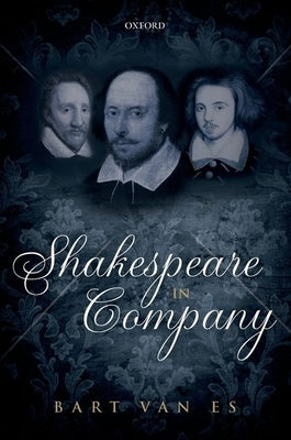 Shakespeare in Company by Van Es, Bart