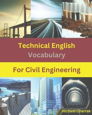 Technical English Vocabulary for Civil Engineering (English - French) 8x10" by Charrak, Hicham