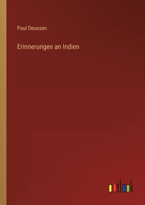 Erinnerungen an Indien by Deussen, Paul