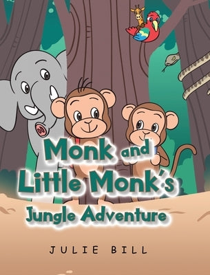 Monk and Little Monk's Jungle Adventure by Bill, Julie