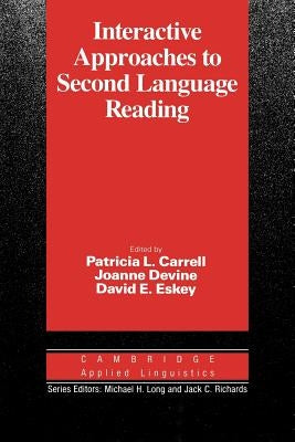 Interactive Approaches to Second Language Reading by Carrell, Patricia L.