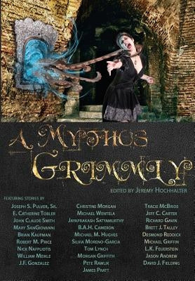 A Mythos Grimmly by Hochhalter, Jeremy