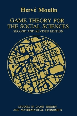 Game Theory for the Social Sciences by Moulin, Herve