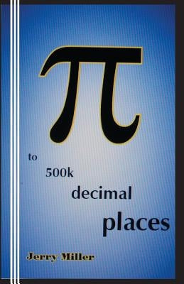 pi to 500k decimal places by Miller, Jerry