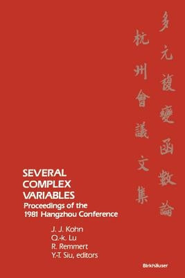 Several Complex Variables: Proceedings of the 1981 Hangzhou Conference by Kohn