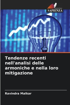 Tendenze recenti nell'analisi delle armoniche e nella loro mitigazione by Malkar, Ravindra