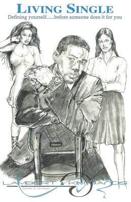 Living Single: Define Yourself Before Someone Does It for You by Sands, Lambert L.