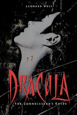 Dracula: The Connoisseur's Guide by Wolf, Leonard