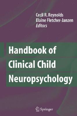 Handbook of Clinical Child Neuropsychology by Reynolds, Cecil R.