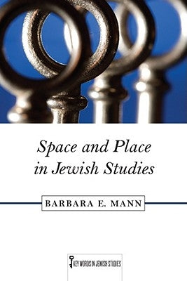 Space and Place in Jewish Studies: Volume 2 by Mann, Barbara E.