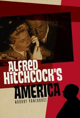 Alfred Hitchcock's America by Pomerance, Murray