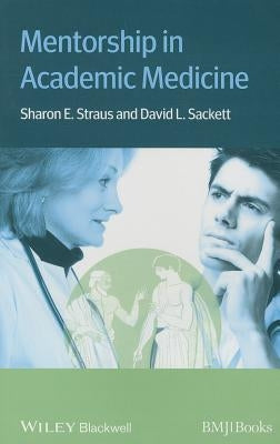 Mentorship in Academic Medicin by Straus, Sharon E.