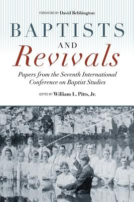Baptists and Revivals by Pitts, William L.