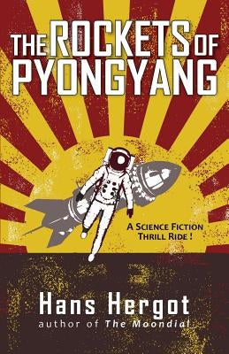 The Rockets of Pyongyang by Hergot, Hans
