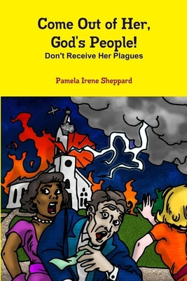 Come Out of Her, God's People by Sheppard, Pamela