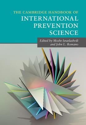 The Cambridge Handbook of International Prevention Science by Israelashvili, Moshe