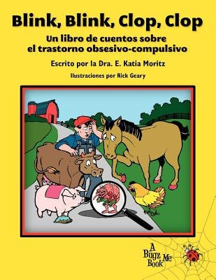 Blink, Blink, Clop, Clop: Un libro de cuentos sobre el trastorno obsesivo-compulsivo by Moritz Ph. D., E. Katia