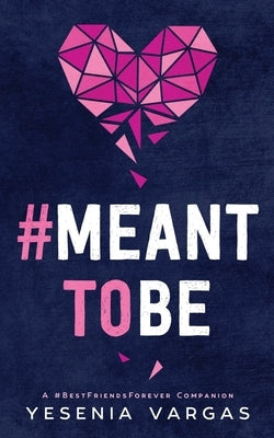 #MeantToBe by Vargas, Yesenia