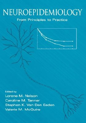 Neuroepidemiology: From Principles to Practice by Nelson, Lorene M.