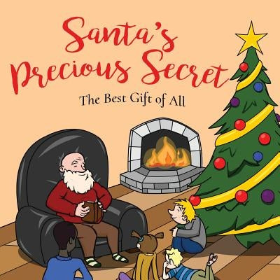 Santa's Precious Secret: The Best Gift of All by Bartlett, William