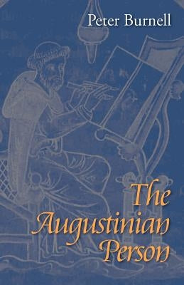 The Augustinian Person by Burnell, Peter