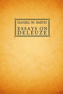 Essays on Deleuze by Smith, Daniel W.