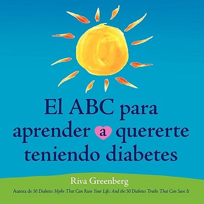 El ABC Para Aprender Quererte Teniendo Diabetes by Greenberg, Riva