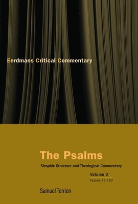 The Psalms: Strophic Structure and Theological Commentary Volume Two by Terrien, Samuel