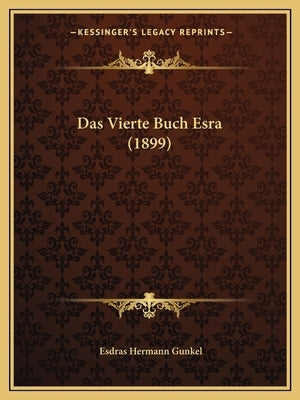 Das Vierte Buch Esra (1899) by Gunkel, Esdras Hermann