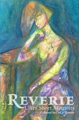 Reverie: Ultra Short Memoirs by Harris, Coco