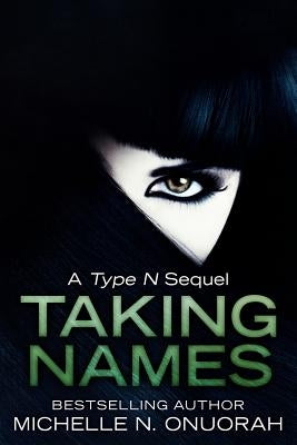 Taking Names: a Type N sequel by Onuorah, Michelle N.