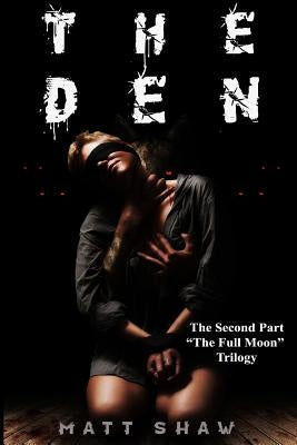 The Den: A Psychological Horror Novel by Shaw, Matt