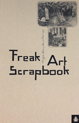 Freak Art Scrapbook: Chicago's Armory Show in Print, 1913 by Hendrickson, Julia