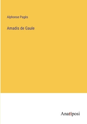 Amadis de Gaule by Pagès, Alphonse