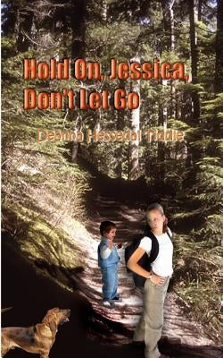 Hold On, Jessica, Don't Let Go by Tiddle, Deanna Hessedal