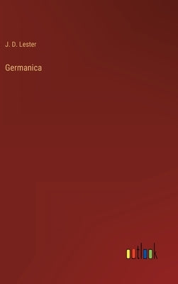 Germanica by Lester, J. D.