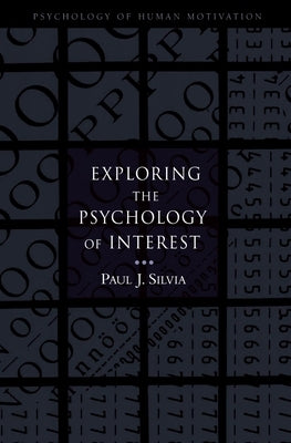Exploring the Psychology of Interest by Silvia, Paul J.