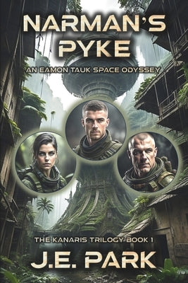 Narman's Pyke: An Eamon Tauk Space Odyssey - Book 1 by Park, J. E.