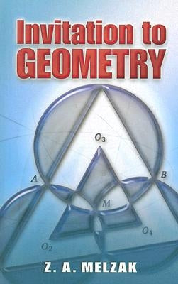 Invitation to Geometry by Melzak, Z. a.