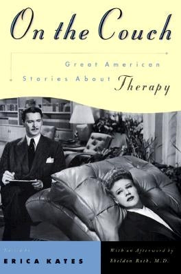 On the Couch: Great American Stories about Therapy by Kates, Erica