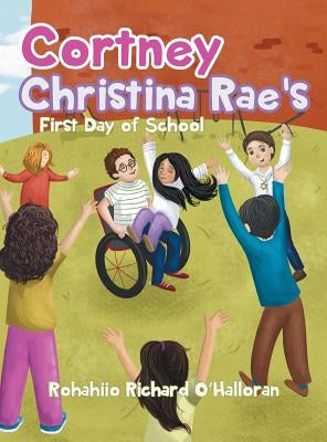 Cortney Christina Rae's First Day of School by O'Halloran, Rohahiio Richard