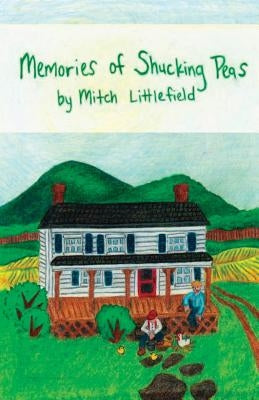 Memories of Shucking Peas by Littlefield, Mitch