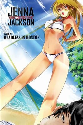 Jenna Jackson Issue 2: Headless in Boston by Jessup, Randall Thomas