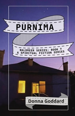 Purnima: A Spiritual Fiction Series by Goddard, Donna